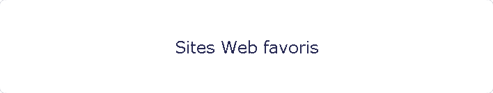 Sites Web favoris